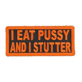 Daniel Smart I Eat Pussy and I Stutter Naughty Iron on Patch